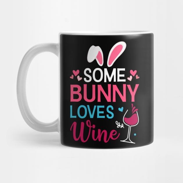 Some Bunny Loves Wine Easter Day by cruztdk5